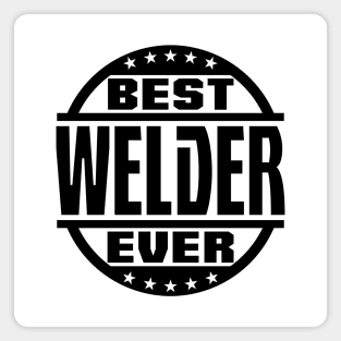 Best Welder Ever Magnet